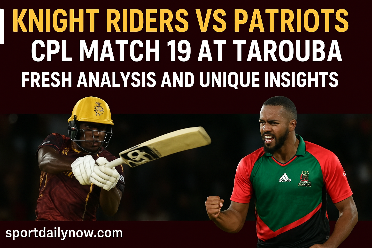 Knight Riders vs Patriots CPL 2025 cricket action Brian Lara Stadium Tarouba, T20 match highlights, Caribbean Premier League exclusive coverage
