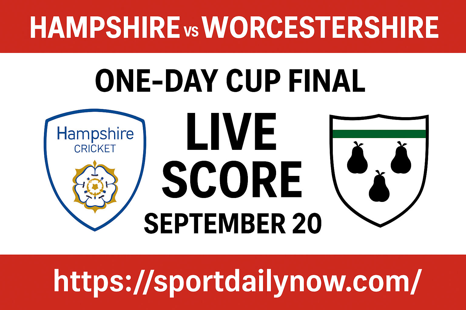 Hampshire vs Worcestershire: One-Day Cup Final LIVE Score Sept 20
